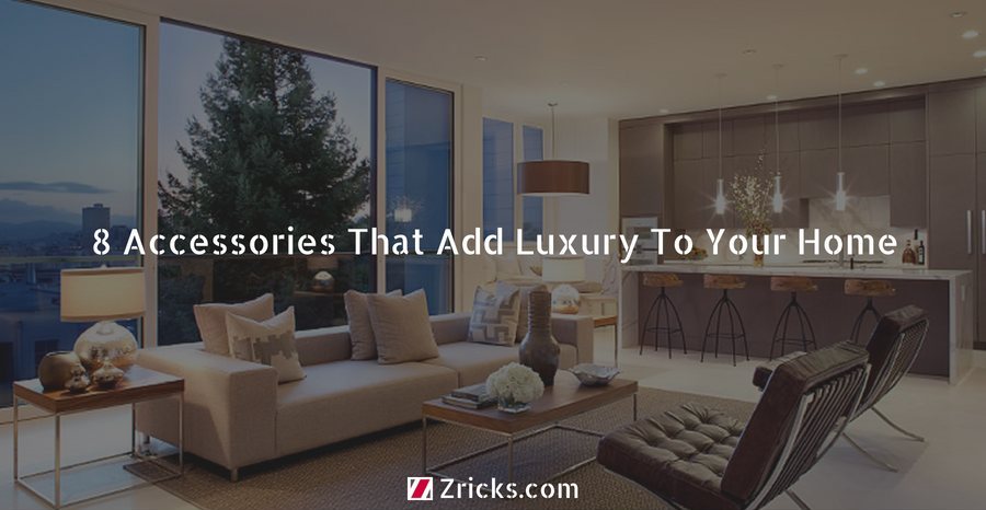 8 Accessories That Add Luxury To Your Home Update